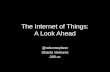 The Internet of Things: A Look Ahead
