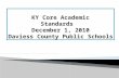 KY Core Academic Standards   December 1, 2010 Daviess County Public Schools