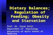 Dietary Balances; Regulation of Feeding; Obesity and Starvation