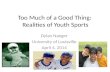 Too Much of a Good Thing:  Realities of Youth Sports