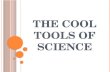 The Cool Tools of Science