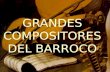 GRANDES COMPOSITORES DEL BARROCO