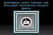 Washington State Teacher and Principal Evaluation Project Update
