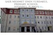 SAIR MEHMET EMIN YURDAKUL PRIMARY SCHOOL  ISTANBUL -TURKEY