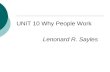 UNIT 10 Why People Work Lenonard R. Sayles