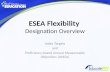 ESEA  Flexibility  Designation  Overview