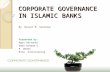 CORPORATE GOVERNANCE IN ISLAMIC BANKS