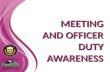 Meeting and Officer Duty Awareness