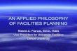 AN APPLIED PHILOSOPHY OF FACILITIES PLANNING
