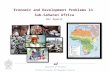 Economic and Development Problems in  Sub-Saharan Africa