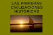 LAS PRIMERAS CIVILIZACIONES HISTÓRICAS