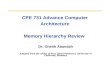 CPE 731 Advance Computer Architecture Memory Hierarchy Review