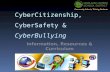 CyberCitizenship , CyberSafety  & CyberBullying