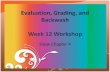 Evaluation, Grading, and Backwash  Week 12 Workshop