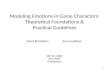 Modeling Emotions in Game Characters: Theoretical Foundations & Practical Guidelines