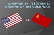 Chapter 26 – Section 1: Origins of the Cold War