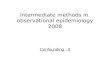 Intermediate methods in  observational epidemiology 2008
