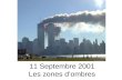 11 Septembre 2001 Les zones d’ombres
