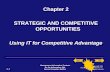 Chapter 2 STRATEGIC AND COMPETITIVE OPPORTUNITIES Using IT for Competitive Advantage