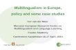 Multilingualism in Europe, policy and some case studies
