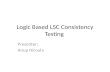 Logic Based LSC Consistency Testing