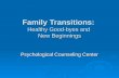 Family Transitions: Healthy Good-byes and  New Beginnings