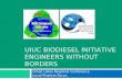 UIUC BIODIESEL INITIATIVE ENGINEERS WITHOUT BORDERS