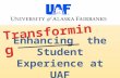 Enhancing  the Student Experience at UAF