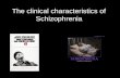 The clinical characteristics of Schizophrenia