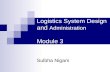 Logistics System Design and  Administration Module 3