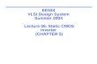 EE534 VLSI Design System Summer 2004  Lecture 06: Static CMOS inverter  (CHAPTER 5)