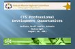 CTS Professional Development  Opportunites Buffalo Trail Public Schools Wainwright August 29, 2011