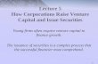 Lecture 5 How Corporations Raise Venture Capital and Issue Securities
