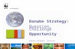 Danube Strategy: Question, Challenge Opportunity Andreas Beckmann, Director