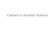 Careers in Nuclear Science