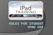 RULES FOR STUDENT IPAD USE