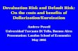 Devaluation Risk and Default Risk: On the costs and benefits of Dollarization/Euroization