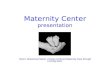 Maternity Center presentation