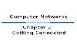 Computer Networks Chapter 2:  Getting Connected