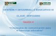 GESTION Y DESARROLLO EDUCATIVO III CLAVE: SEP210093 Sesión 4