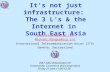 It’s not just infrastructure:  The 3 L’s & the Internet in  South East Asia