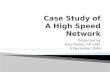 Case Study of A High Speed Network