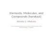 Elements,  Molecules, and Compounds (handout)