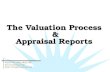 The Valuation Process  & Appraisal Reports