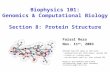 Biophysics 101: Genomics & Computational Biology Section 8: Protein Structure