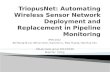 TriopusNet : Automating  Wireless Sensor Network Deployment and Replacement in Pipeline Monitoring