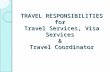 TRAVEL RESPONSIBILITIES for  Travel Services, Visa Services  &  Travel Coordinator