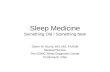 Sleep Medicine Something Old / Something New