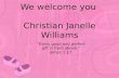 We welcome you  Christian Janelle Williams