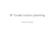 8 th  Grade Lesson planning